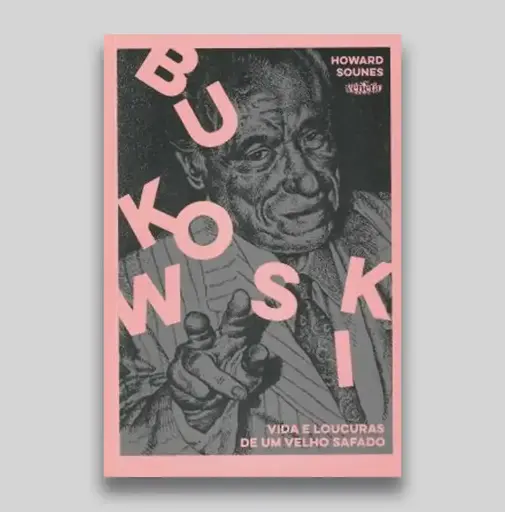 Bukowski: Vida e loucuras de um velho safado