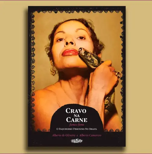 Cravo na carne - Fama e fome: O faquirismo feminino no Brasil